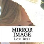 Mirror Image by Lori Bell, Author