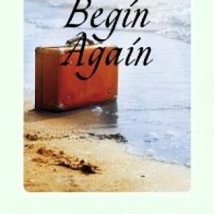 Begin Again by Lori Bell Author